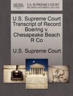 U.s. Supreme Court Transcript Of Record Boering V. Chesapeake Beach R Co edito da Gale Ecco, U.s. Supreme Court Records