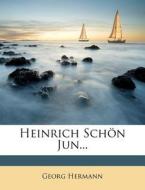 Heinrich Schon Jun... di Georg Hermann edito da Nabu Press