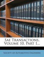 Sae Transactions, Volume 10, Part 1... edito da Nabu Press