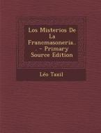 Los Misterios de La Francmasoneria... di Leo Taxil edito da Nabu Press