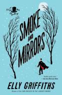 Smoke and Mirrors di Elly Griffiths edito da MARINER BOOKS