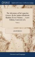 The Adventures Of Sir Launcelot Greaves. By The Author Of Roderick Random. In Two Volumes. ... A New Edition, Corrected. Of 2; Volume 2 di Anonymous edito da Gale Ecco, Print Editions