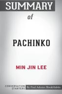 Summary of Pachinko by Min Jin Lee di Paul Adams Bookhabits edito da Blurb