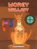 Worey Wallaby di Claire Bennett edito da Austin Macauley Publishers
