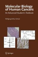 Molecular Biology of Human Cancers di Wolfgang Arthur Schulz edito da Springer-Verlag GmbH