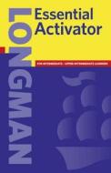 Longman Essential Activator, New Edition (Paper, Without CD-ROM) di Longman, Neal Longman, Pearson Longman edito da Pearson Education ESL