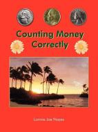 Counting Money Correctly di Lonnie Joe Noyes edito da AuthorHouse