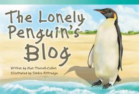 The Lonely Penguin's Blog (Early Fluent Plus) di Alan Trussell-Cullen edito da SHELL EDUC PUB