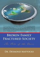 Broken Family-Fractured Society di Desmond Mattocks edito da AuthorHouse