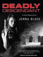 Deadly Descendant di Jenna Black edito da Tantor Audio