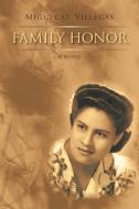 Family Honor di Miguel O. Villegas edito da AuthorHouse