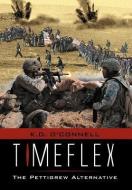 Timeflex the Pettigrew Alternative di K. D. O'Connell edito da Xlibris