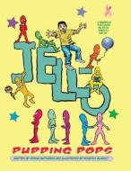 Jello Pudding Pops di Donna Matthews, Winston Blakely edito da Createspace