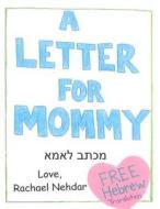 A Letter for Mommy di Rachael Nehdar edito da Createspace
