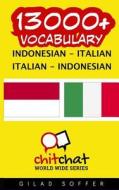 13000+ Indonesian - Italian Italian - Indonesian Vocabulary di Gilad Soffer edito da Createspace