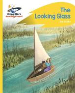 Reading Planet - The Looking Glass - Yellow: Rocket Phonics di Zoe Clarke edito da Rising Stars UK Ltd
