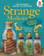 Strange Medicine di John Farndon edito da HUNGRY TOMATO