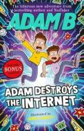 Adam Destroys The Internet di Adam Beales edito da Bloomsbury Publishing PLC