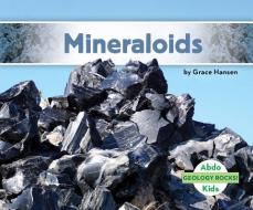 Mineraloids di Grace Hansen edito da ABDO KIDS JUMBO