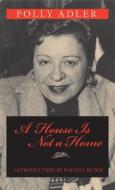 A House Is Not a Home di Polly Adler edito da UNIV OF MASSACHUSETTS PR