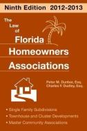 The Law of Florida Homeowners Associations: Single Family Subdivisions Townhouse & Cluster Developments Master Community di Peter M. Dunbar, Charles F. Dudley edito da PINEAPPLE PR