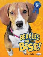 Beagles Are the Best! di Elaine Landau edito da Lerner Publications