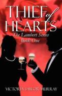 Thief Of Hearts di Victoria Taylor Murray edito da Publish America