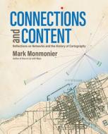 Connections and Content: Reflections on Networks and the History of Cartography di Mark Monmonier edito da ESRI PR