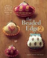 The Beaded Edge 2 di Midori Nishida, CRK Design edito da Interweave Press Inc