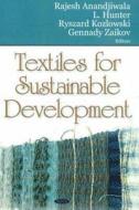 Textiles for Sustainable Development edito da Nova Science Publishers Inc