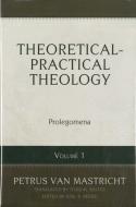 Theoretical-Practical Theology, Volume 2: Faith in the Triune God di Petrus van Mastricht edito da REFORMATION HERITAGE BOOKS