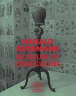 Harald Szeemann - Museum of Obsessions di Glenn Phillips, Philipp Kaiser, Doris Chon, Pietro Rigolo edito da Getty Trust Publications