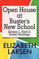 Open House At Buster's New School di Elizabeth Larsen edito da America Star Books
