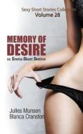 Memory of Desire: 12 Erotic Short Stories di Julles Munsen, Blanca Cranston edito da Xplicit Press