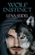 Wolf Instinct di Lena Seidel edito da America Star Books