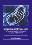 Mitochondrial Dysfunction: A Functional Medicine Approach to Aging and Diseases edito da FOSTER ACADEMICS