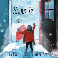Snow Is... di Laura Gehl edito da Simon & Schuster/Paula Wiseman Books