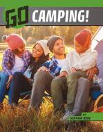 Go Camping! di Heather Bode edito da CAPSTONE PR