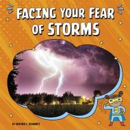 Facing Your Fear of Storms di Heather E. Schwartz edito da PEBBLE BOOKS
