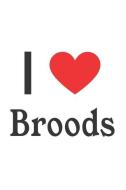 I Love Broods: Broods Designer Notebook di Perfect Papers edito da LIGHTNING SOURCE INC