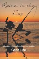 Raines in the Day di Gene Lee edito da ALL THINGS THAT MATTER PR