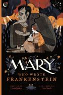 Mary Who Wrote Frankenstein di Linda Bailey edito da TUNDRA BOOKS INC