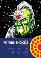 The Complete Future Shocks Vol.1 di Alan Moore, Steve Moore, Dave Gibbons, Steve Dillon, Brian Bolland edito da Rebellion