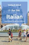 Lonely Planet Fast Talk Italian 5 di Lonely Planet edito da LONELY PLANET PUB