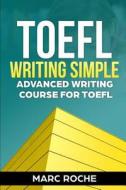 TOEFL WRITING di Marc Roche edito da INDEPENDENTLY PUBLISHED