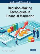 Handbook Of Research On Decision-making Techniques In Financial Marketing edito da Igi Global