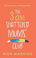 The 3am Shattered Mum's Club The 3am Shattered Mum's Club
