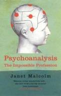 Psychoanalysis: The Impossible Profession di Janet Malcolm edito da Granta Books (UK)