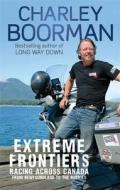 Racing Across Canada From Newfoundland To The Rockies di Charley Boorman edito da Little, Brown Book Group