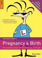 The Rough Guide To Pregnancy And Birth di Kaz Cooke edito da Apa Publications